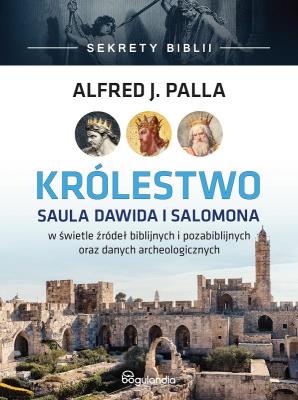Królestwo Saula Dawida i Salomona TW. Autor: Alfred J. Palla. SmakLiter.pl Okładka książki Królestwo Saula Dawida i Salomona TW