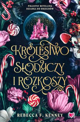 Okładka książki Królestwo słodyczy i rozkoszy Wicked Darlings