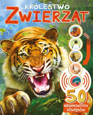 Okładka książki Królestwo zwierząt. 50 niesamowitych dźwięków
