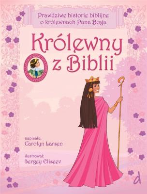 Królewny z biblii wyd. 2022. Autor: Carolyn Larsen, Sergey Eliseev. SmakLiter.pl Okładka książki Królewny z biblii wyd. 2022