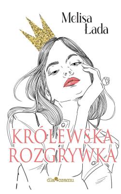 Królewska rozgrywka. Autor: Melisa Łada. SmakLiter.pl Okładka książki Królewska rozgrywka
