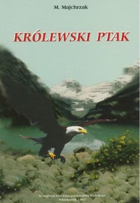 Królewski ptak. Autor: Maria Majchrzak. SmakLiter.pl Okładka książki Królewski ptak