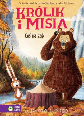 Królik i Misia. Coś na ząb. Autor: Julian Gough. SmakLiter.pl Okładka książki Królik i Misia. Coś na ząb