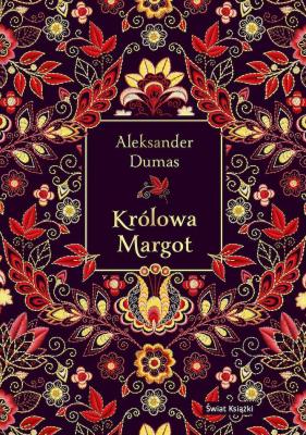 Królowa Margot (elegancka edycja). Autor: Dumas Aleksander. SmakLiter.pl Okładka książki Królowa Margot (elegancka edycja)