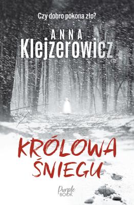 Królowa śniegu. Autor: Klejzerowicz Anna. SmakLiter.pl Okładka książki Królowa śniegu