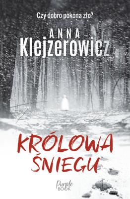 Królowa Śniegu. Autor: Klejzerowicz Anna. SmakLiter.pl Okładka książki Królowa Śniegu