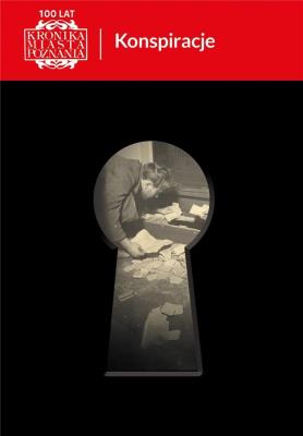 Kronika Miasta Poznania 3/2023 Konspiracje. Autor:   Praca zbiorowa. SmakLiter.pl Okładka książki Kronika Miasta Poznania 3/2023 Konspiracje