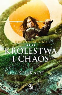 Okładka książki Kroniki Mroku T.4 Królestwa i chaos