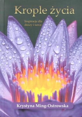 Krople życia. Autor: Krystyna Ming-Ostrowska. SmakLiter.pl Okładka książki Krople życia