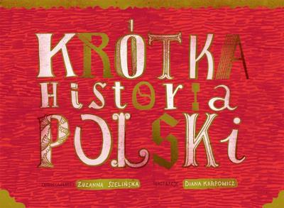 Krótka Historia Polski w.2023. Autor: Szelińska Zuzanna, Diana Karpowicz. SmakLiter.pl Okładka książki Krótka Historia Polski w.2023