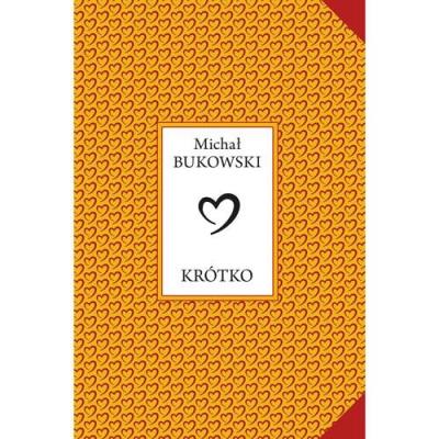 Krótko. Autor: Bukowski Michał. SmakLiter.pl Okładka książki Krótko