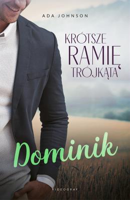Krótsze ramię trójkąta Tom 2 Dominik. Autor: Johnson Ada. SmakLiter.pl Okładka książki Krótsze ramię trójkąta Tom 2 Dominik