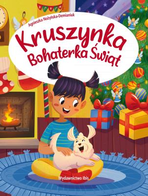 Kruszynka. Bohaterka świąt. Autor: Nożyńska-Demianiuk Agnieszka. SmakLiter.pl Okładka książki Kruszynka. Bohaterka świąt