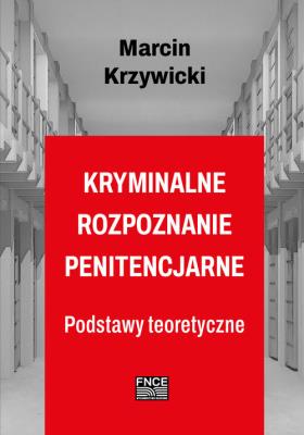 Okładka książki Kryminalne rozpoznanie penitencjarne