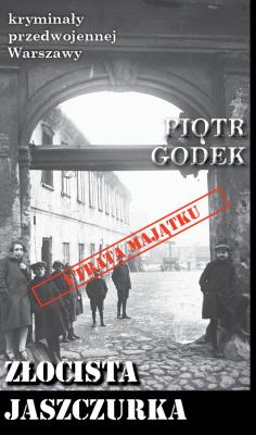 Kryminały przedwojennej Warszawy Tom 100. Złocista jaszczurka. Autor: Piotr Godek. SmakLiter.pl Okładka książki Kryminały przedwojennej Warszawy Tom 100. Złocista jaszczurka