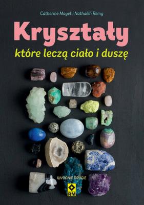 Okładka książki Kryształy które leczą ciało i duszę Wyd. 2023