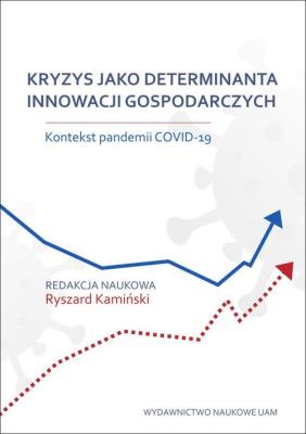Opakowanie Kryzys jako determinanta innowacji gospodarczych. Kontekst pandemii COVID-19