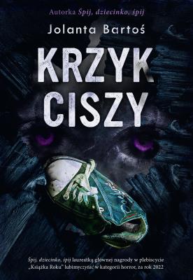 Krzyk ciszy. Autor: Bartoś Jolanta. SmakLiter.pl Okładka książki Krzyk ciszy
