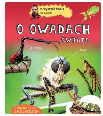 Krzysztof Pabis opowiada o owadach świata. Autor: Krzysztof Pabis. SmakLiter.pl Okładka książki Krzysztof Pabis opowiada o owadach świata