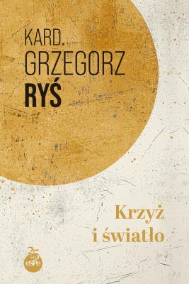 Krzyż i światło. Autor: Grzegorz Ryś. SmakLiter.pl Okładka książki Krzyż i światło