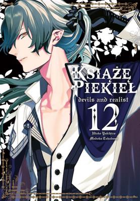 Książę Piekieł: devils and realist. Tom 12. Autor: Utako Yukihiro, Madoka Takadono. SmakLiter.pl Okładka książki Książę Piekieł: devils and realist. Tom 12