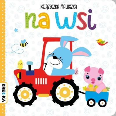 Książeczka dla maluszka. Na wsi. Autor:   Praca zbiorowa. SmakLiter.pl Okładka książki Książeczka dla maluszka. Na wsi
