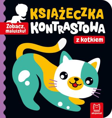 Okładka książki Książeczka kontrastowa z kotkiem. Zobacz, maluszku!