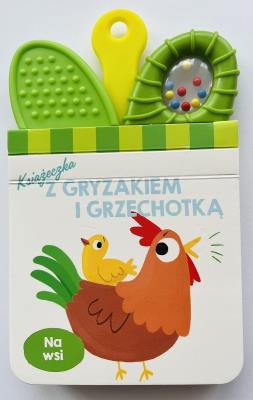 Książeczka z gryzakiem i grzechotką. Na wsi. Autor:   Praca zbiorowa. SmakLiter.pl Okładka książki Książeczka z gryzakiem i grzechotką. Na wsi