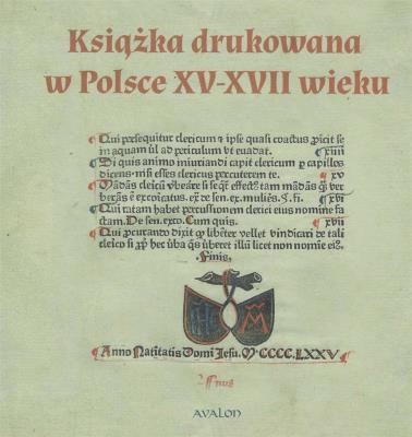 Okładka książki Książka drukowana w Polsce XV - XVII wieku