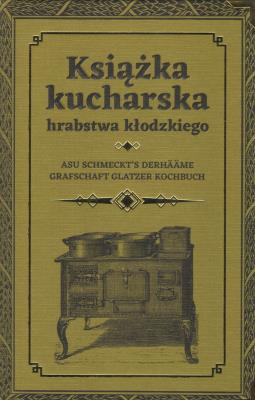 Książka kucharska hrabstwa kłodzkiego. Autor:   Praca zbiorowa. SmakLiter.pl Okładka książki Książka kucharska hrabstwa kłodzkiego