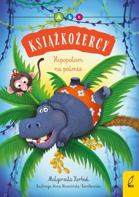 Książkożercy. Hipopotam na palmie. Autor: Małgorzata Korbiel. SmakLiter.pl Okładka książki Książkożercy. Hipopotam na palmie