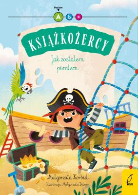 Książkożercy. Jak zostałem piratem. Autor: Małgorzata Korbiel. SmakLiter.pl Okładka książki Książkożercy. Jak zostałem piratem