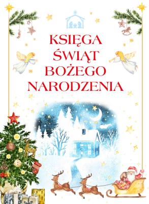 Księga świąt Bożego Narodzenia. Autor: Paszkiewicz Anna. SmakLiter.pl Okładka książki Księga świąt Bożego Narodzenia