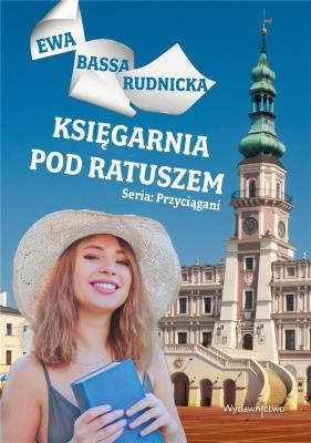Księgarnia pod ratuszem. Autor: Ewa Bassa - Rudnicka. SmakLiter.pl Okładka książki Księgarnia pod ratuszem