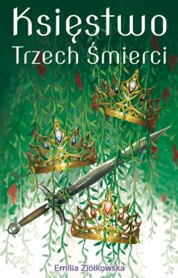 Księstwo Trzech Śmierci. Autor: Ziółkowska Emilia. SmakLiter.pl Okładka książki Księstwo Trzech Śmierci
