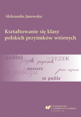 Okładka książki Kształtowanie się klasy polskich przyimków...