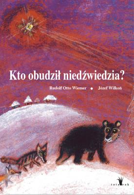 Kto obudził niedźwiedzia. Autor: Wilkoń Józef, Wiemer Otto Rudolf. SmakLiter.pl Okładka książki Kto obudził niedźwiedzia