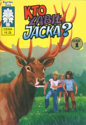 Kto zabił Jacka? Część 1. Kapitan Żbik. Autor: Krupka Władysław, Wróblewski Jerzy. SmakLiter.pl Okładka książki Kto zabił Jacka? Część 1. Kapitan Żbik