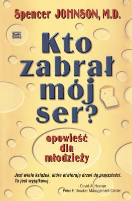 Okładka książki Kto zabrał mój ser? Opowieści dla młodzieży