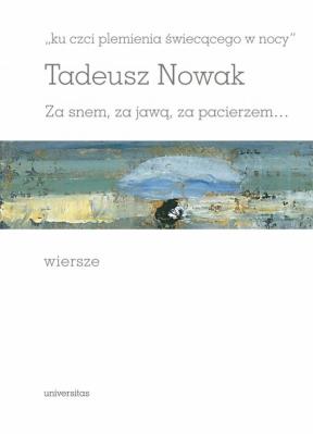 „ku czci plemienia świecącego w nocy. Autor: Nowak Tadeusz. SmakLiter.pl Okładka książki „ku czci plemienia świecącego w nocy