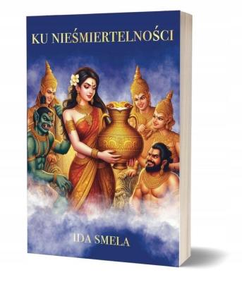Ku Nieśmiertelności. Autor: Ida Smela. SmakLiter.pl Okładka książki Ku Nieśmiertelności