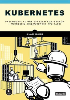 Okładka książki Kubernetes. Przewodnik po orkiestracji kontenerów i tworzeniu niezawodnych aplikacji
