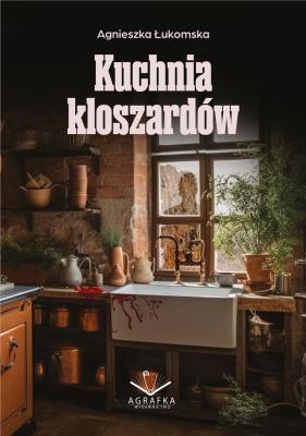 Kuchnia kloszardów. Autor: Agnieszka Łukomska. SmakLiter.pl Okładka książki Kuchnia kloszardów