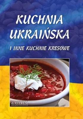 Okładka książki Kuchnia ukraińska i inne kuchnie kresowe TW
