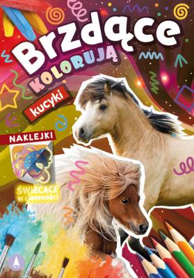 Okładka książki Kucyki. Brzdące kolorują + naklejki świecące w ciemności