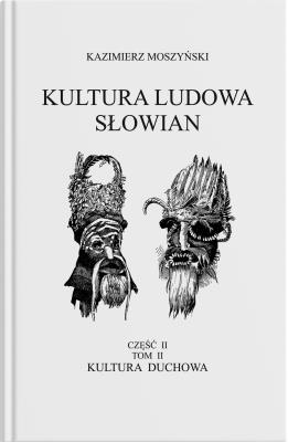 Okładka książki Kultura Ludowa Słowian - Kultura duchowa Część 2