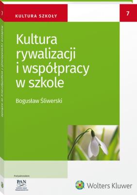 Kultura rywalizacji i współpracy w szkole. Autor: Bogusław Śliwerski. SmakLiter.pl Okładka książki Kultura rywalizacji i współpracy w szkole
