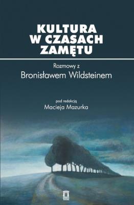 Kultura w czasach zamętu. Autor: Maciej Mazurek, Wildstein Bronisław. SmakLiter.pl Okładka książki Kultura w czasach zamętu