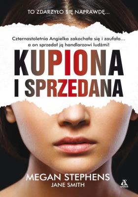 Kupiona i sprzedana. Autor: Stephens Megan. SmakLiter.pl Okładka książki Kupiona i sprzedana
