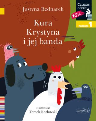 Okładka książki Kura Krystyna i jej banda Czytam sobie Poziom 1